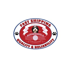 May include: An oval logo with a red background and white text that reads "FAST SHIPPING QUALITY & RELIABILITY." The logo features a Bernerdoodle dog illustration and the words "BERNEDOODLE OUTFITTER & APPAREL COLORADO HANDCRAFTED QUALITY."