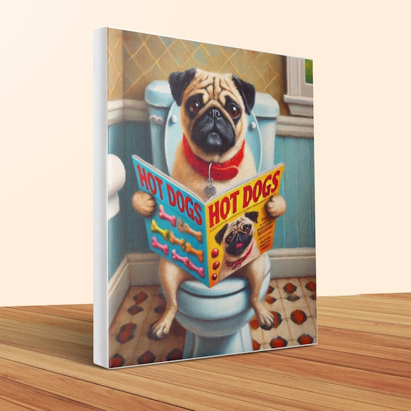 Funny Pug Dog Canvas Art, Toilet Humor Print, Pet Lover Gift