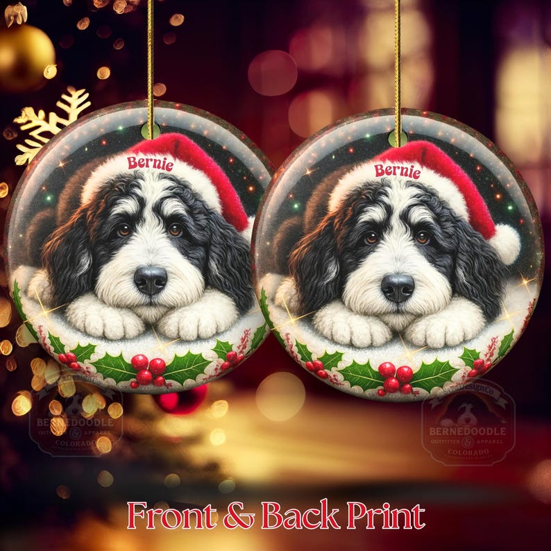 May include: Two round Christmas ornaments featuring a black and white dog wearing a Santa hat with the name "Bernie". The ornaments have a festive design with holly and red berries. The text "Front & Back Print" is at the bottom.