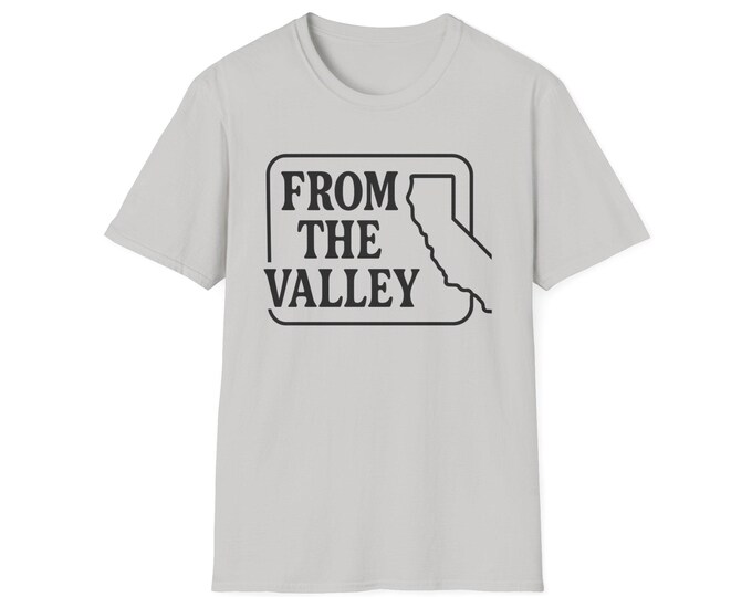 From The Valley Cali T-Shirt, Unisex Softstyle Tee, California Gift for Men an Women, Trendy West Coast Shirt for Birthdays & Everyday Wear