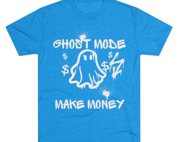 Ghost Mode tshirt, Make Money Unisex Tri-Blend Crew Tee