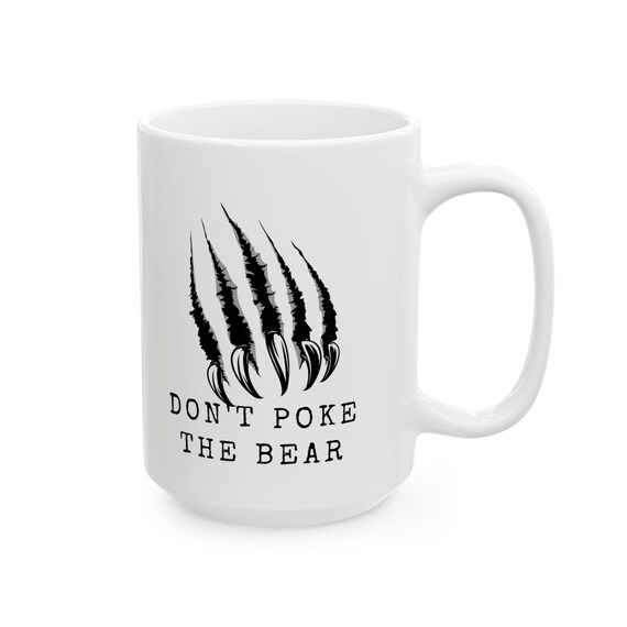 Funny Bear Claw Ceramic Mug: Don't Poke The Bear