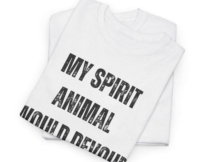 Funny Unisex Heavy Cotton Tee, My Spirit Animal Would Devour Yours, Gift for Animal Lovers, Casual Wear, Birthday Gift, Humor Tee