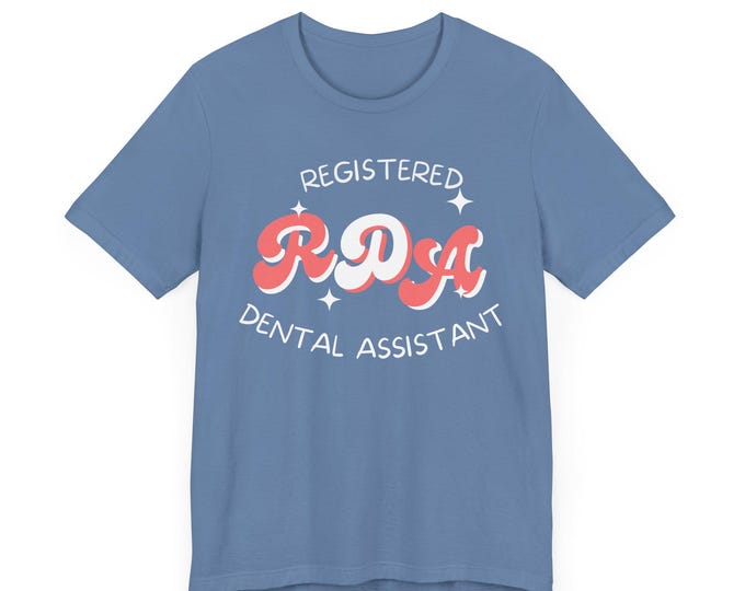 Dental Assistant T-Shirt, RDA Registered Tee, Dentist Gift, Dental Office Shirt, Healthcare Worker Top