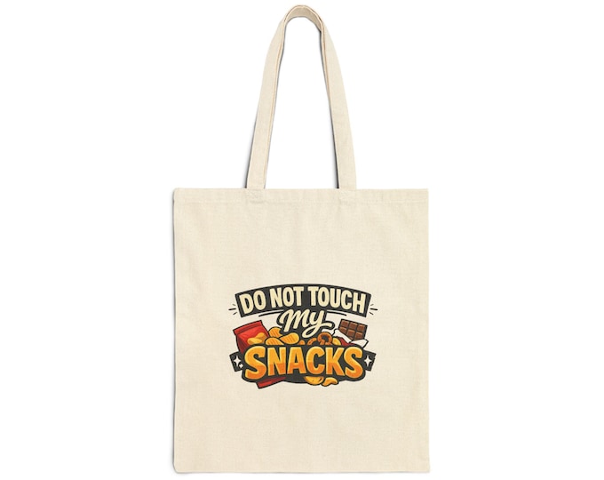 Do Not Touch My Snacks Tote Bag | Funny Snack Quote Canvas Tote