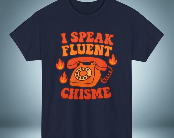 I Speak Fluent Chisme Tee: Funny Unisex Heavy Cotton T-Shirt