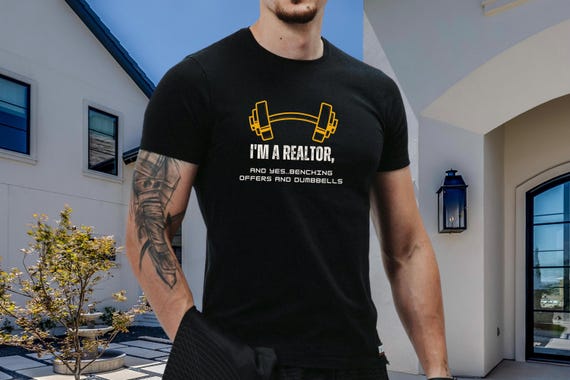 Funny Realtor Gym T-Shirt: Real Estate Agent Fitness Gift