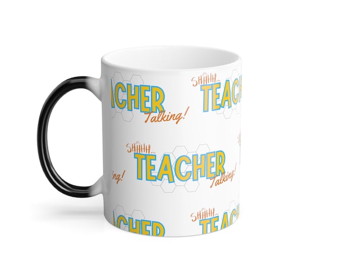 Sshhh Teacher Talking Color Morphing Mug, 11oz , Teacher Appreciation In White Color Morphing 11.oz Mug