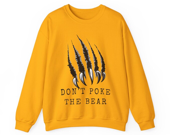 Bear Claw Crewneck Sweatshirt, Don't Poke The Bear, Unisex Hoodie, Winter Jumper, Cozy Sweater, Funny Gift Idea, Wildlife