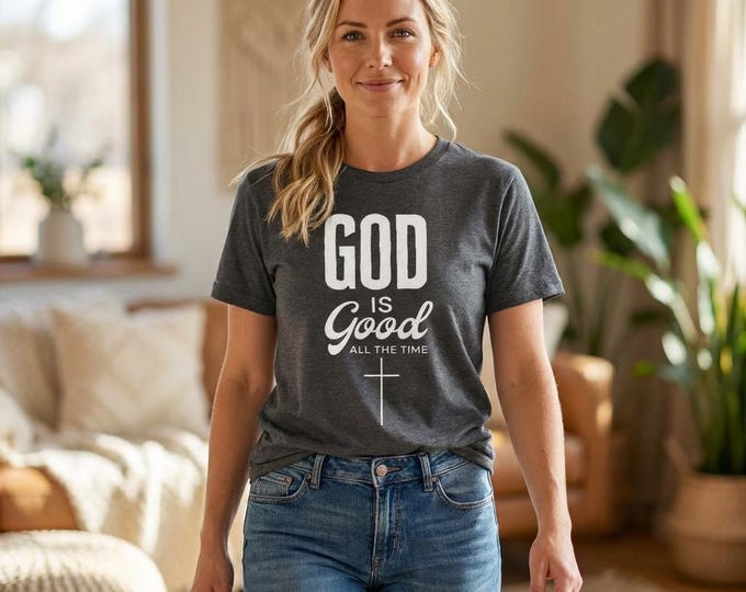 God Is Good All The Time T-Shirt | Christian Faith Cross Tee