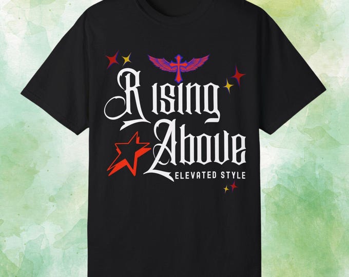 Rising Above Graphic Tee: Unisex Inspirational Fashion
