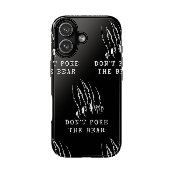 Don't Poke the Bear Tough Cases | Bear Claw Phone Case, Black Text Pattern