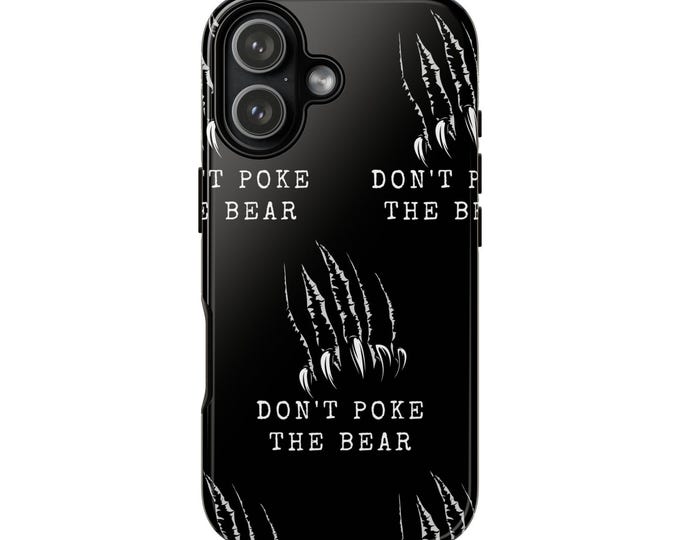 Don't Poke the Bear Tough Cases | Bear Claw Phone Case, Black Text Pattern
