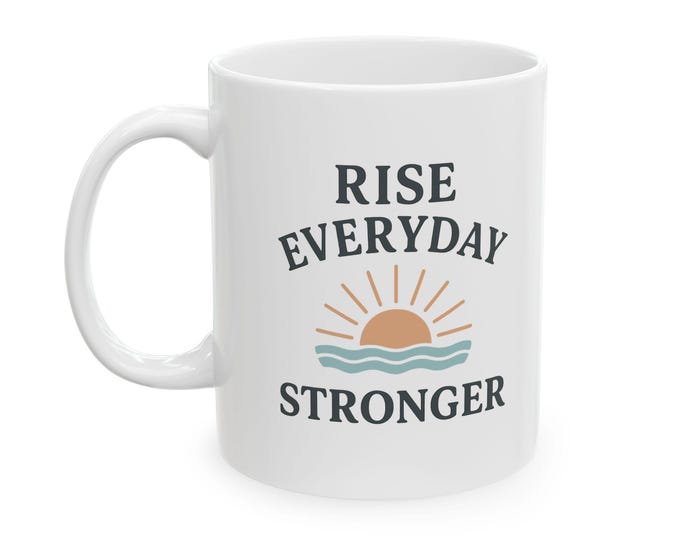 Motivational Ceramic Coffee Mug: Rise Everyday Stronger Sun & Waves Design
