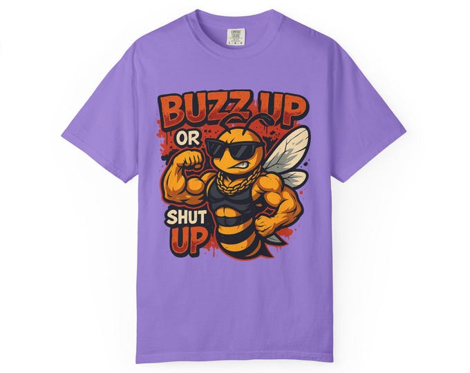 Buzz Up or Shut Up T-Shirt | Funny Unisex Tee | Gift for Bee Lovers | Gift for Him/Her | Casual Wear | Summer Style | Bee Humor