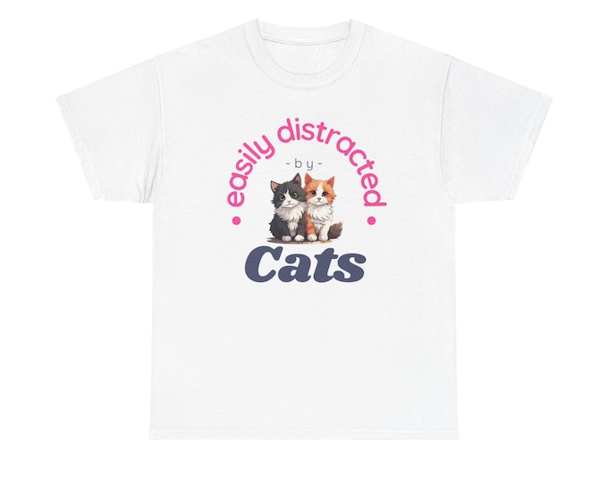 Easily Distracted by Cats Unisex Heavy Cotton Tee, Funny Cat Lovers Gift, Pet Owner Apparel, Unique Cat T-Shirt, Cute Animal Humor