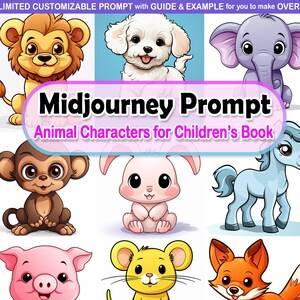 Editable Midjourney Prompt Cute Animal Characters for Children's Book Tested & Customizable Professional High-Quality Midjourney's Prompts