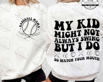 My Boy Might Not Always Swing But I Do So Watch Your Mouth Svg Png, Funny Baseball Mama Sayings Svg, Softball Mom Svg, Digital File