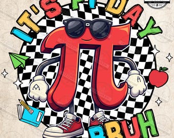 It's Pi Day Bruh 3.14 Png, Funny Math Teacher Pie Day Png, Happy Pi Day Png, Science Lover Png, Pi Day Png, Math Lover Png, Digital File