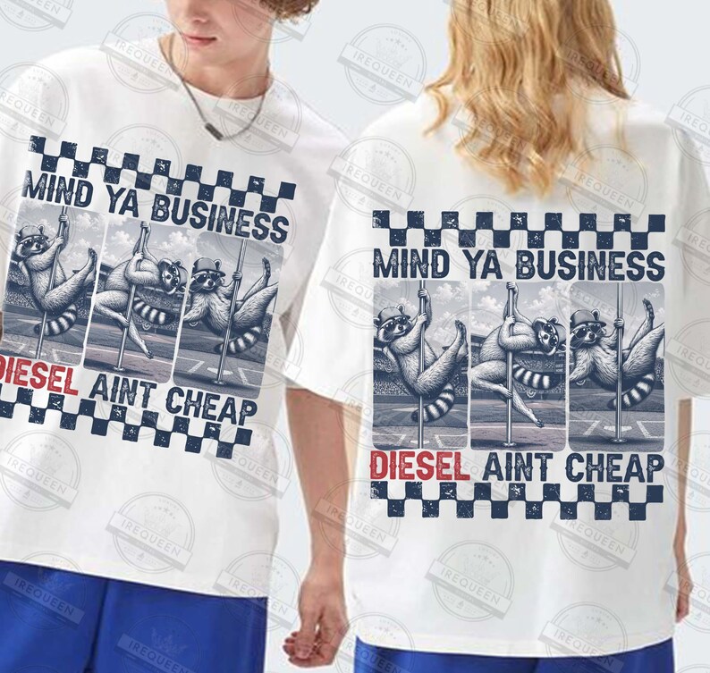 May include: White t-shirts with a graphic design featuring raccoons pole dancing. The text "MIND YA BUSINESS" is above the graphic, and "DIESEL AINT CHEAP" is below. The design has a checkered border.