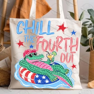 May include: Cream tote bag with a vibrant graphic of an alligator wearing sunglasses and a red hat, floating on a patriotic ring with a cocktail. Text reads "CHILL THE FOURTH OUT" in blue and pink, with star accents.