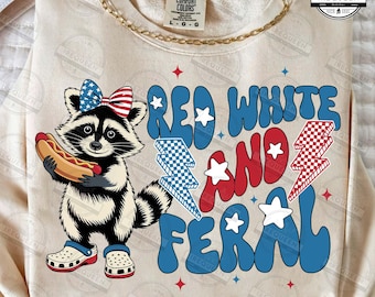Red White And Feral png, Funny USA Shirt, Funny Raccoon Shirt Png, 4th Of July Design, Feral PNG, Hotdog Raccoon, Merica png, Digital File