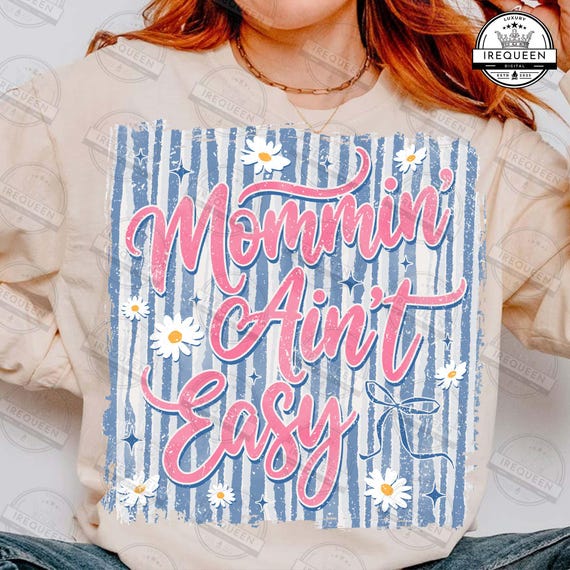 Mommin' Ain't Easy PNG, Trendy Mom png, Motherhood PNG, Mom PNG, Girly Png, Trendy Png, Preppy Png, Mommin Graphic Tee Png, Digital File