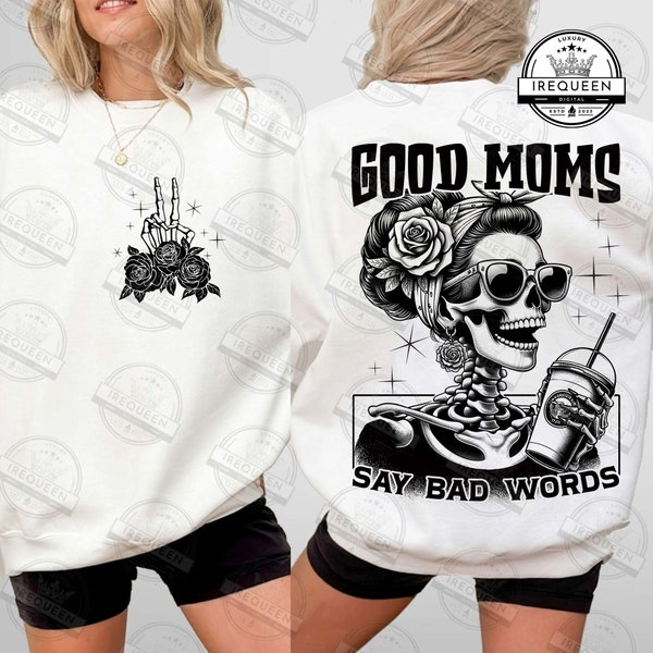 Good Moms Say Bad Words PNG, Mama Skeleton Png, Funny Mom Saying Png, Mother’s Day Gift Png, Funny Mama Png, Digital File