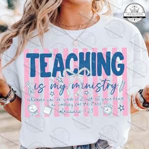 Teaching Is My Ministry PNG, Christian Teacher Png, Teacher Bible Verse PNG, Faith Shirt png, Religious Teacher, Retro Teacher, Digital File
