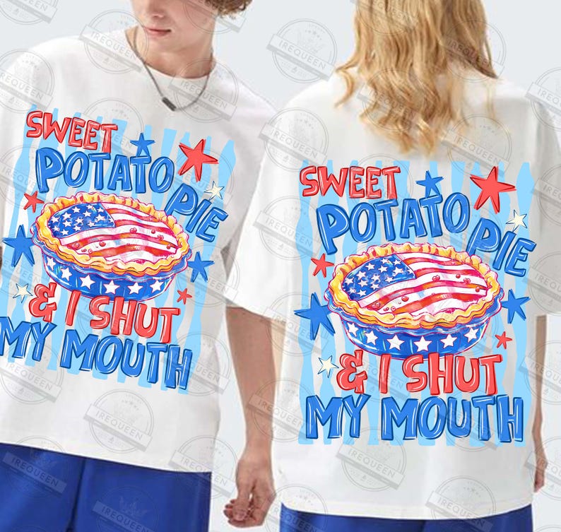May include: White t-shirts with a graphic design featuring a sweet potato pie with an American flag design. The text reads "SWEET POTATO PIE & I SHUT MY MOUTH" in blue and red. The design includes stars and stripes.