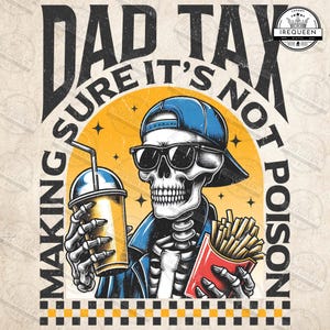 Dad Tax Making Sure It's Not Poison PNG, Skeleton Dad Tax Definition Png, Funny Dad, Father's Day Gift, Dad Tax Meaning Png, Digital File