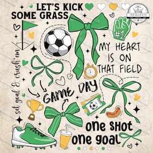 May include: Green and white soccer themed clipart with the text "Let's Kick Some Grass", "My Heart Is On That Field", "Game Day", "One Shot One Goal", and "#1".