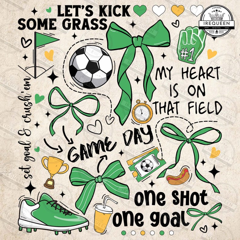 May include: Green and white soccer themed clipart with the text "Let's Kick Some Grass", "My Heart Is On That Field", "Game Day", "One Shot One Goal", and "#1".