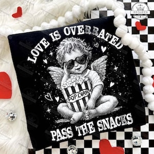 Love is Overrated Pass the Snacks Funny Valentines PNG, Retro Valentine Png, Sarcastic Valentine VDay, Cupid Vibes Retro Love, Digital File