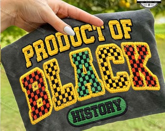 Product Of Black History Png, Yarn Faux Black History Month PNG, Black History Png, Black Excellence Png, Juneteenth Png, Digital File