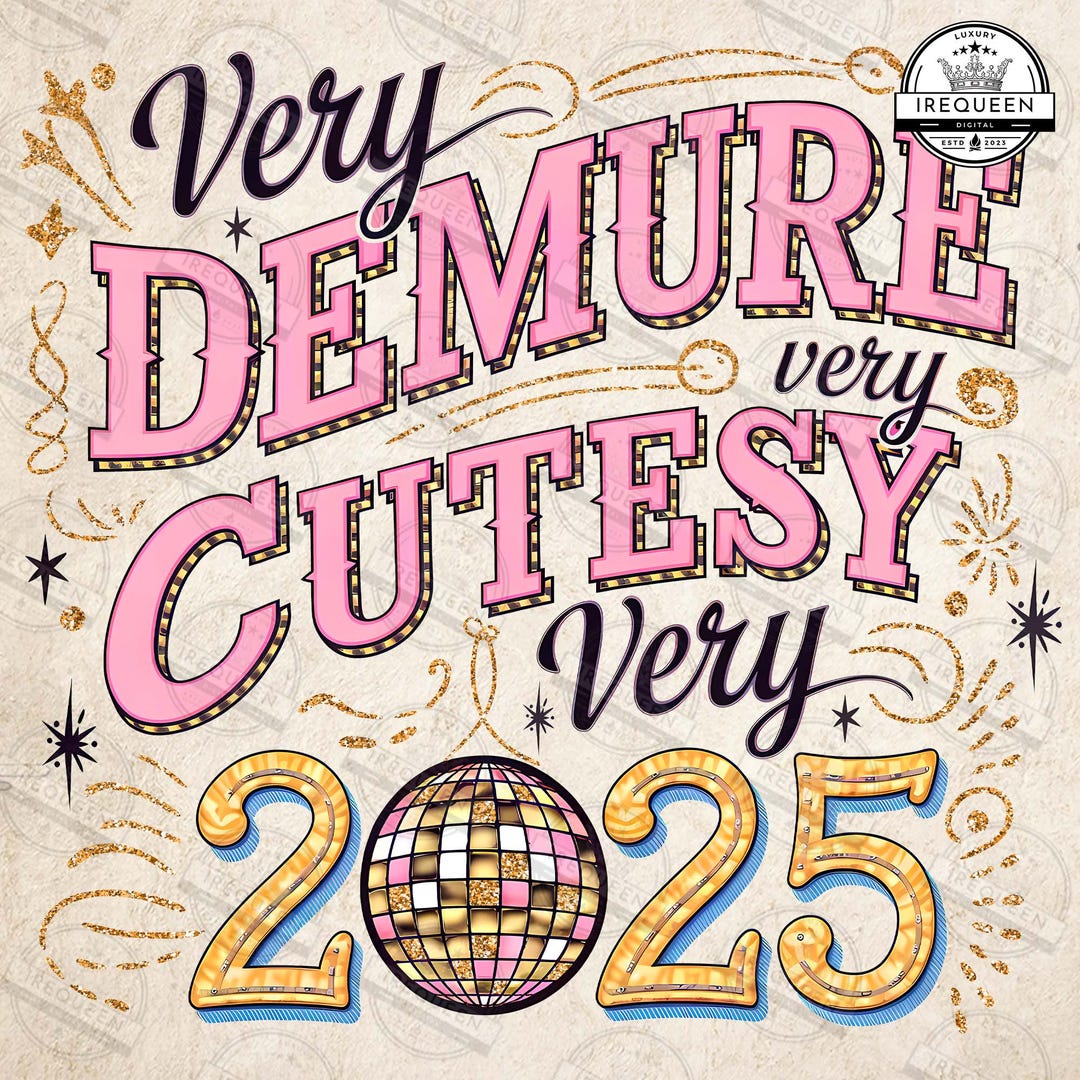Very Demure Happy New Year 2025 Png, Very Demure Very Cutesy 2025, Very Demure New Years, Demure