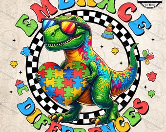 Embrace Differences Autism Dinosaur Png, T-rex Autism Png, Autism Png for Kids,Autism Puzzle Piece Png, Dino Autism Design Png, Digital File