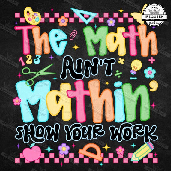 Math Teacher Png, New Teacher Gift, Teacher Life Png, The Math Ain't Mathin’ Png, Back to School Png, Teacher Appreciation Png, Digital File