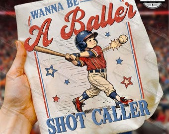 Wanna Be A Baller Shot Caller Png, Retro Baseball Shirt Design, Vintage Baseball, Baseball Boy Png, Baseball Quote Design Png, Digital File