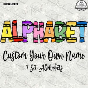 May include: A colorful graphic featuring the word "ALPHABET" in crayon-style letters. Below, the text "Custom Your Own Name" and "7 Set Alphabets" is displayed in a handwritten font. The background is a light gray with faint school-themed illustrations.
