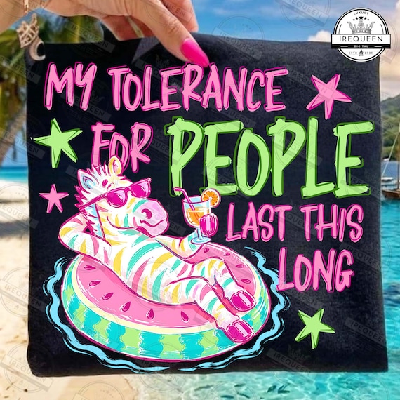 Funny Zebra Png, My Tolerance for People Lasts This Long Png, Sarcastic Quote Png, Summer Humor Shirt Png, Digital File