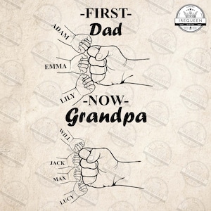 May include: Black and white illustration of a hand with multiple smaller hands holding onto it. The text reads "First Dad - Now Grandpa" with the names Adam, Emma, Lily, Will, Jack, Max, and Lucy.