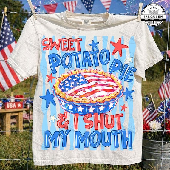 Sweet Potato Pie & I Shut My Mouth Png, Patriotic Png, Southern Png, Red White Blue Png, 4th Of July Png, Funny USA Png, Digital File