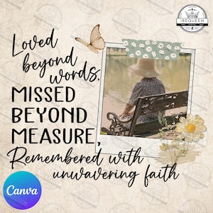 May include: A vintage-style photo of a person sitting on a bench in a park. The photo is surrounded by a white frame with a floral pattern. The text "Loved beyond words. Missed beyond measure, Remembered with unwavering faith" is written in black text on a white background.