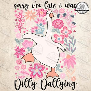 Przepraszam za spóźnienie. Byłem Dilly Dallying Goose Png, Boho Floral Png, Preppy Girly Png, Floral Goose PNG, Mama Goose Retro, Mama png, Plik cyfrowy
