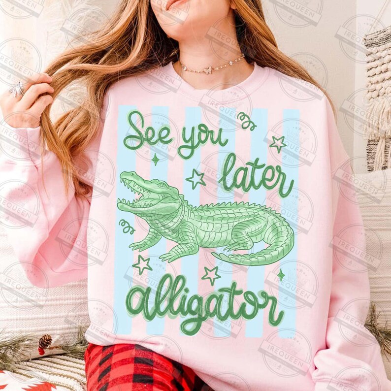 Alligator Script See You Later Alligator Funny Sarcastic PNG Snarky Colorful Preppy ...