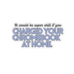Charge Your Chromebook Sticker
