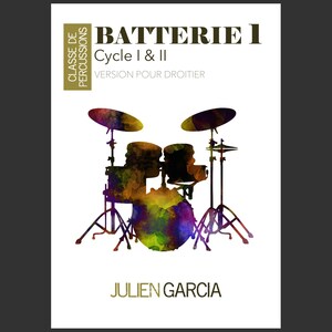 Peut inclure: Une couverture de livre avec une illustration aquarelle d'une batterie. Le titre est "Batterie 1" avec le sous-titre "Cycle I & II" et le texte "Version pour droitier". Le nom de l'auteur est "Julien Garcia".