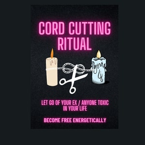 Cord cutting ritual, get over your breakup, move on from your ex, cut ties with negative people
