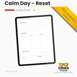 May include: A digital planner on a tablet with the text "Calm Day - Reset" and "Energy Series." The planner includes sections for tasks, thoughts, and a "Free Mandala Bonus." The Emma Focus logo is in the bottom right corner.